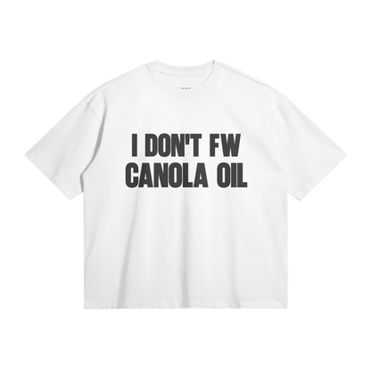 "I DON'T FW CANOLA OIL" Tee White