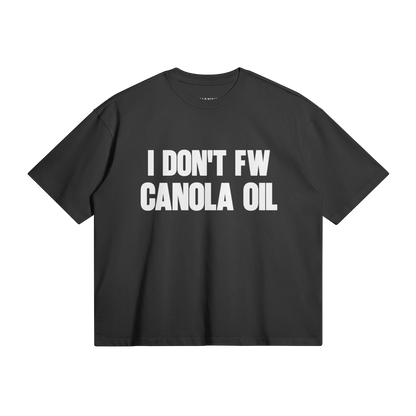 "I DON'T FW CANOLA OIL" Tee Black
